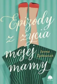epizody-z-zycia-mojej-mamy