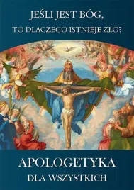 apologetyka-dla-wszystkich-1-jesli-jest-bog-to