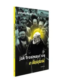 porady-ojca-pio-jak-troszczyc-sie-o-swietosc