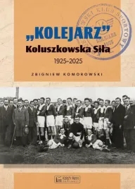 kolejarz-koluszkowska-sila-1925-2025