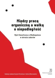 miedzy-praca-organiczna-a-walka-o-niepodleglosc