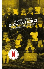 olowiane-dzieci-zapomniana-epidemia-michal-jedryka