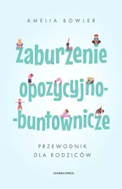 zaburzenie-opozycyjno-buntownicze-przewodnik-dla-rodzicow