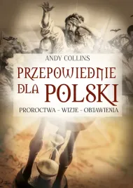 przepowiednie-dla-polski-proroctwa-wizje-objawienia-wyd-3