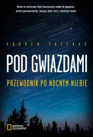 pod-gwiazdami-przewodnik-po-nocnym-niebie-andrew-fazekas