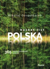 bucket-list-polska-365-nieoczywistych-miejsc-przewodnik