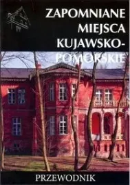 zapomniane-miejsca-kujawsko-pomorskie