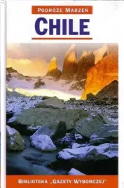 chile-podroze-marzen-przewodnik