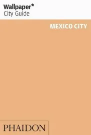 mexico-city-meksyk-przewodnik-wallpaper-phaidon
