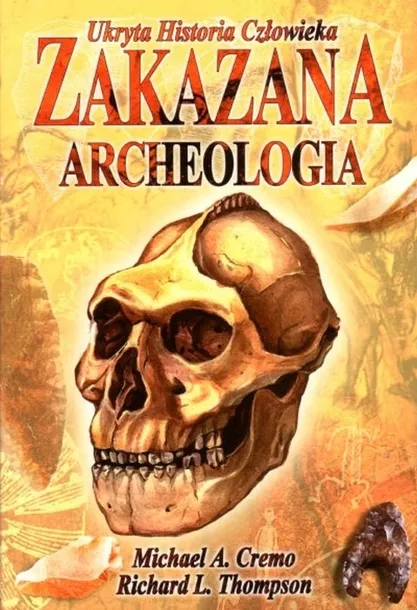 ZAKAZANA ARCHEOLOGIA UKRYTA HISTORIA CREMO TOMPSON