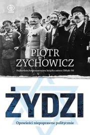 zydzi-opowiesci-niepoprawne-politycznie-zychowicz