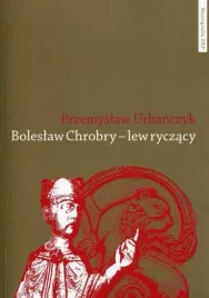 boleslaw-chrobry-lew-ryczacy-przemyslaw-urbanczyk