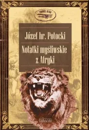 notatki-mysliwskie-z-afryki-potockiego-potocki