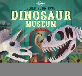 zbuduj-wlasne-muzeum-dinozaurow-lonely-planet