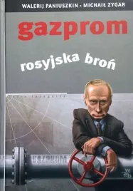 gazprom-rosyjska-bron-paniuszkin-zygar-putin-rosja