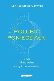 polubic-poniedzialki-michal-nieweglowski