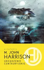 urzadzenie-centauryjskie-michael-john-harrison