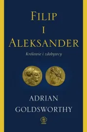 filip-i-aleksander-krolowie-i-zdobywcy-goldsworthy