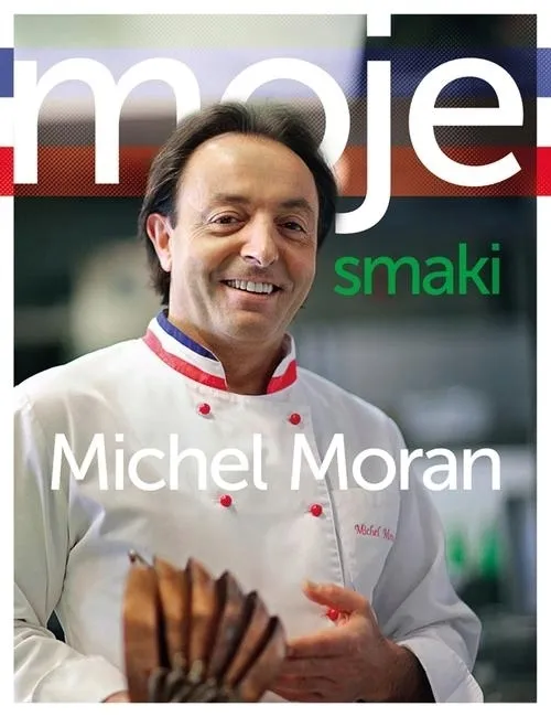 moje-smaki-michel-moran-master-chef