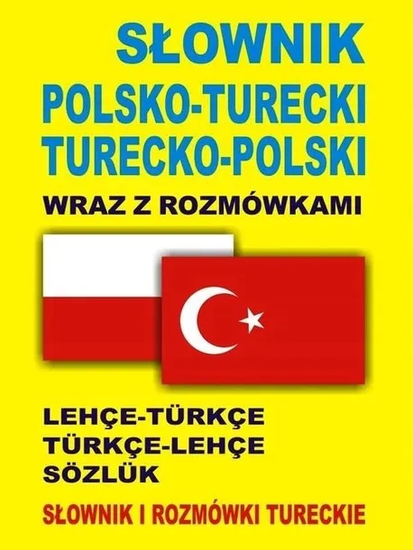 SŁOWNIK POLSKO TURECKI TURECKO POLSKI Z ROZMÓWKAMI