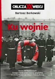 ku-wojnie-oblicza-xx-wieku-bartosz-borkowski