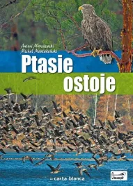 ptasie-ostoje-przewodnik-przyrodniczy-antoni-marczewski-michal-maniakowski