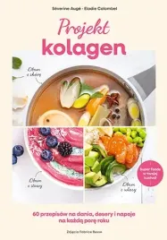 projekt-kolagen-60-przepisow-na-dania-desery-i-napoje-na-kazda-pore-roku