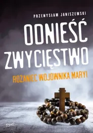odniesc-zwyciestwo-rozaniec-wojownika-maryi