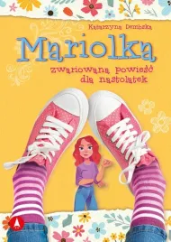 mariolka-zwariowana-powiesc-dla-nastolatek-tom-1-katarzyna-dembska