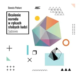 cd-mp3-ocalenie-narodu-w-rekach-slabych-ludzi-sedziowie-danuta-piekarz