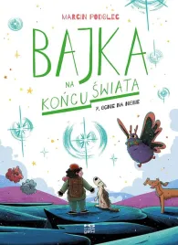 ognie-na-niebie-bajka-na-koncu-swiata-tom-7-marcin-podolec