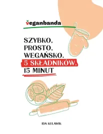 szybko-prosto-wegansko-5-skladnikow-15-minut-ida-kulawik