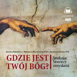 cd-mp3-gdzie-jest-twoj-bog-szukajac-stworcy-zmyslami-przybyla