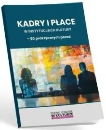 kadry-i-place-w-instytucjach-kultury-50-praktycznych-porad-praca-zbiorowa