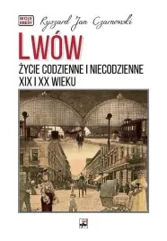 lwow-zycie-codzienne-i-niecodzienne-xix-i-xxw