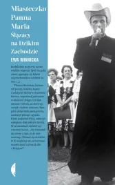 miasteczko-panna-maria-slazacy-na-dzikim-zachodzie-ewa-winnicka