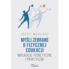 mysli-zebrane-o-fizycznej-edukacji-implikacje-teoretyczne-i-praktyczne