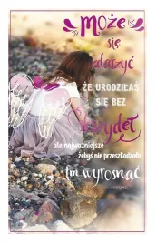 karnet-sentencje-moze-sie-zdarzyc-ze-urodziles-sie-bez-skrzydel-sn10
