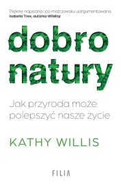 dobro-natury-jak-przyroda-moze-polepszyc-nasze-zycie-kathy-willis