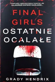 final-girls-ostatnie-ocalale-grady-hendrix