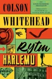 rytm-harlemu-colson-whitehead-stan-nowy