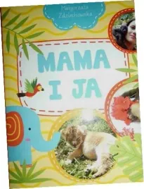 mama-i-ja-malgorzata-zdziechowska