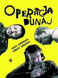 operacja-dunaj-jacek-kondracki-robert-urbanski