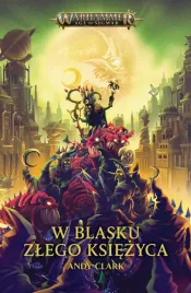 warhammer-age-of-simar-w-blasku-zlego-ksiezyca-andy-clark