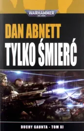 tylko-smierc-duchy-gaunta-tom-11-dan-abnett