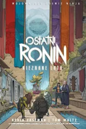 ostatni-ronin-nieznane-lata-wojownicze-zolwie-ninja-kevin-eastman