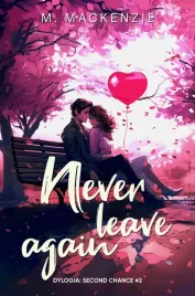 never-leave-again-dylogia-second-chance-tom-2-m-mackenzie