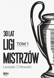 30-lat-ligi-mistrzow-tom-1-wyd-2-leszek-orlowski