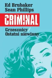 grzesznicy-ostatni-niewinny-criminal-tom-3-ed-brubaker-sean-phillips