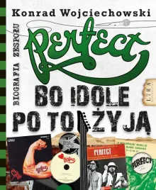 perfect-bo-idole-po-to-zyja-konrad-wojciechowski